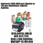 Impresoras ZEBRA ZD420 para Etiquetas en Tela para Indumentaria. Industria Argentina.
