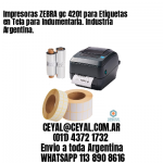 Impresoras ZEBRA gc 420t para Etiquetas en Tela para Indumentaria. Industria Argentina.