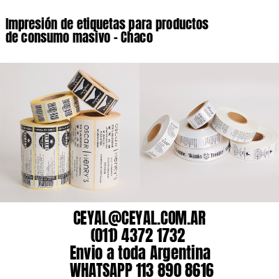 Impresión de etiquetas para productos de consumo masivo - Chaco
