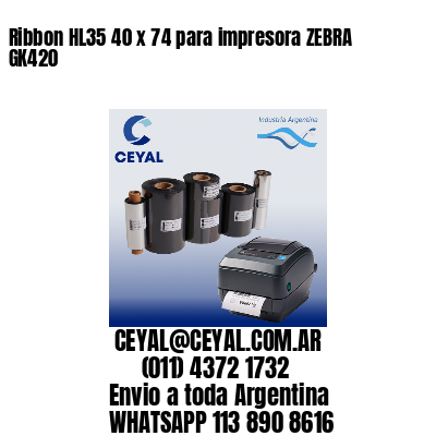 Ribbon HL35 40 x 74 para impresora ZEBRA GK420