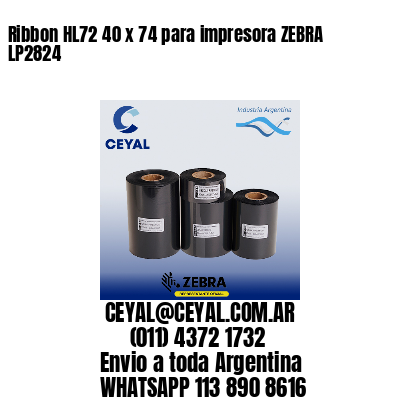 Ribbon HL72 40 x 74 para impresora ZEBRA LP2824