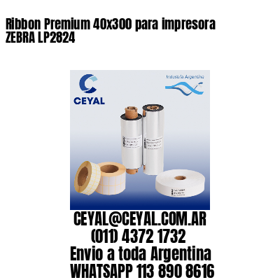 Ribbon Premium 40×300 para impresora ZEBRA LP2824