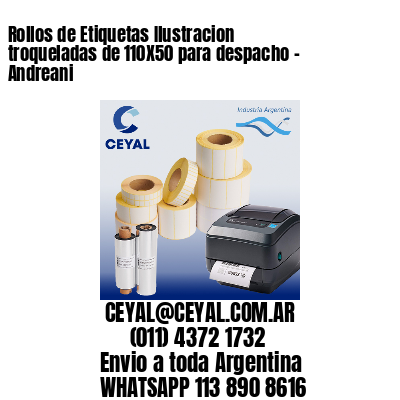 Rollos de Etiquetas Ilustracion troqueladas de 110X50 para despacho – Andreani