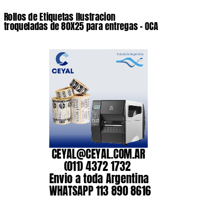 Rollos de Etiquetas Ilustracion troqueladas de 80X25 para entregas – OCA