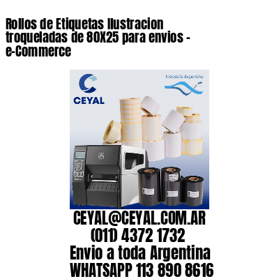 Rollos de Etiquetas Ilustracion troqueladas de 80X25 para envios – e-Commerce