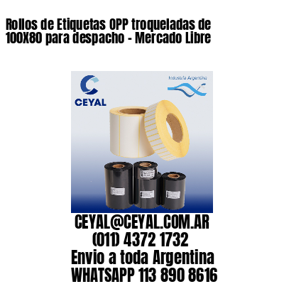 Rollos de Etiquetas OPP troqueladas de 100X80 para despacho – Mercado Libre