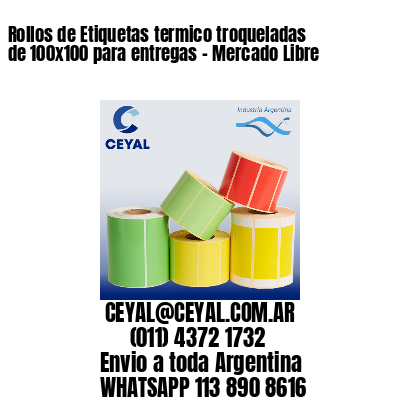 Rollos de Etiquetas termico troqueladas de 100×100 para entregas – Mercado Libre
