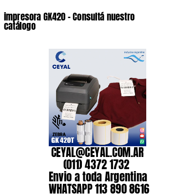 impresora GK420 – Consultá nuestro catálogo