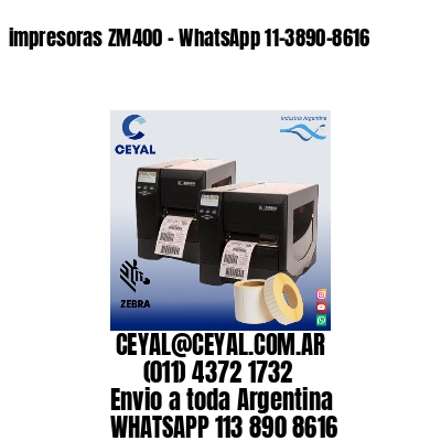 impresoras ZM400 – WhatsApp 11-3890-8616