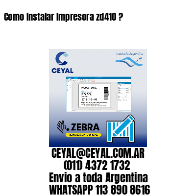 Como Instalar Impresora zd410 ?