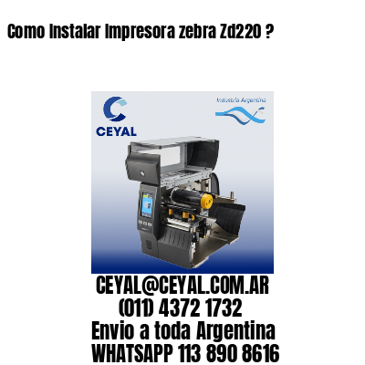 Como Instalar Impresora zebra Zd220 ?