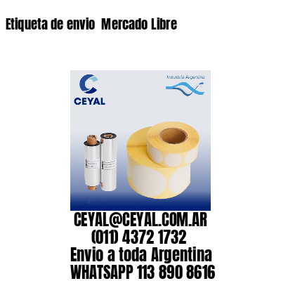 Etiqueta de envio  Mercado Libre