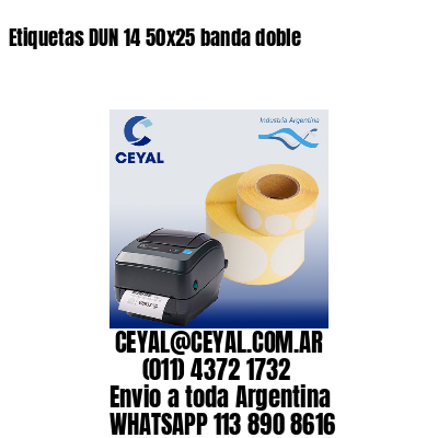 Etiquetas DUN 14 50×25 banda doble