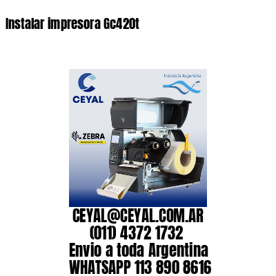 Instalar impresora Gc420t