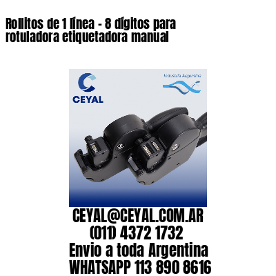Rollitos de 1 línea – 8 dígitos para rotuladora etiquetadora manual