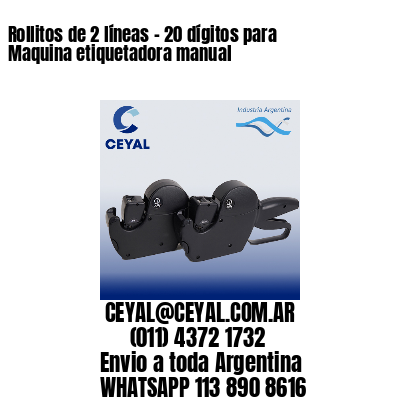 Rollitos de 2 líneas – 20 dígitos para Maquina etiquetadora manual