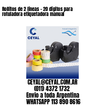 Rollitos de 2 líneas – 20 dígitos para rotuladora etiquetadora manual