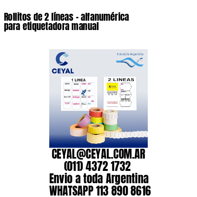 Rollitos de 2 líneas – alfanumérica para etiquetadora manual