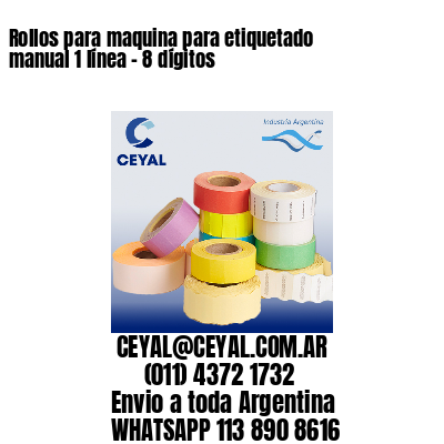 Rollos para maquina para etiquetado manual 1 línea – 8 dígitos