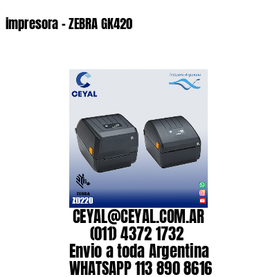 impresora – ZEBRA GK420