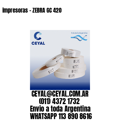 impresoras – ZEBRA GC 420