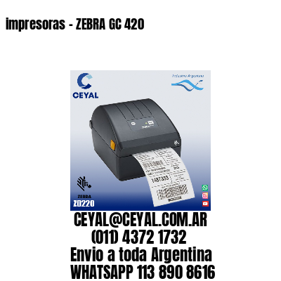 impresoras – ZEBRA GC 420