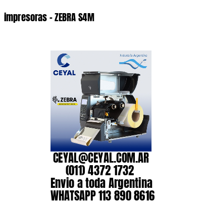 impresoras - ZEBRA S4M