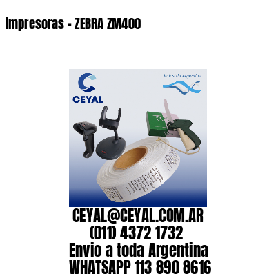 impresoras – ZEBRA ZM400