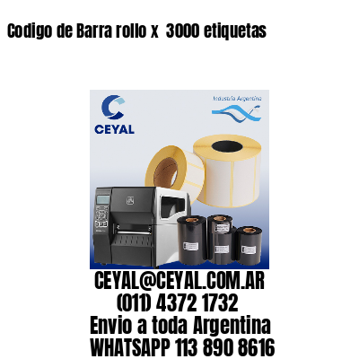Codigo de Barra rollo x  3000 etiquetas