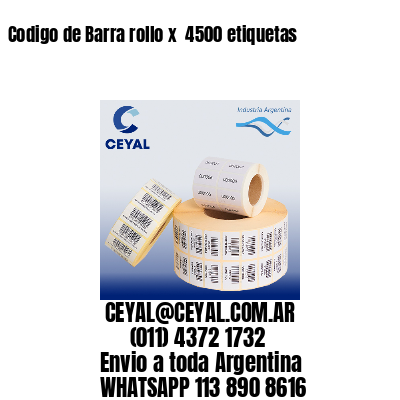 Codigo de Barra rollo x  4500 etiquetas