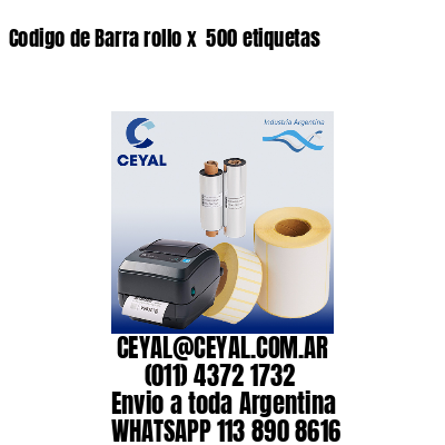 Codigo de Barra rollo x  500 etiquetas