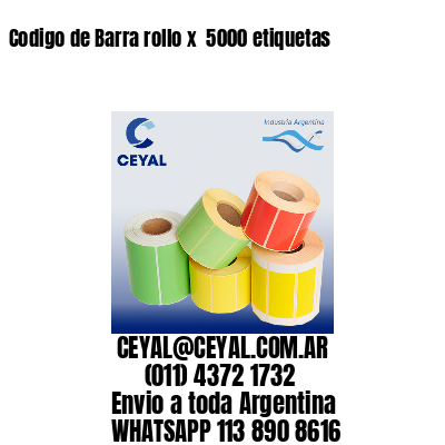 Codigo de Barra rollo x  5000 etiquetas