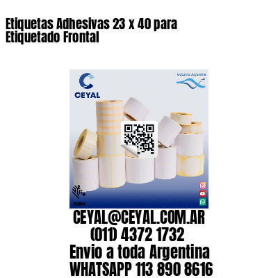 Etiquetas Adhesivas 23 x 40 para Etiquetado Frontal