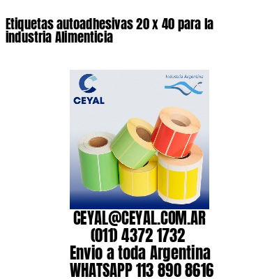 Etiquetas autoadhesivas 20 x 40 para la industria Alimenticia