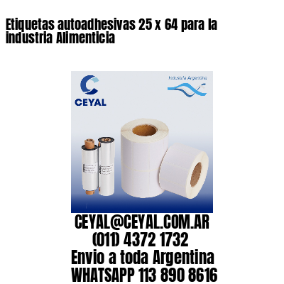 Etiquetas autoadhesivas 25 x 64 para la industria Alimenticia