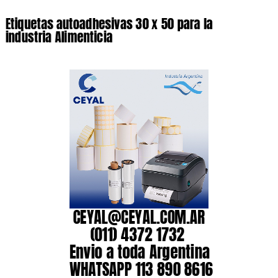 Etiquetas autoadhesivas 30 x 50 para la industria Alimenticia