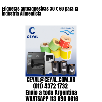 Etiquetas autoadhesivas 30 x 60 para la industria Alimenticia