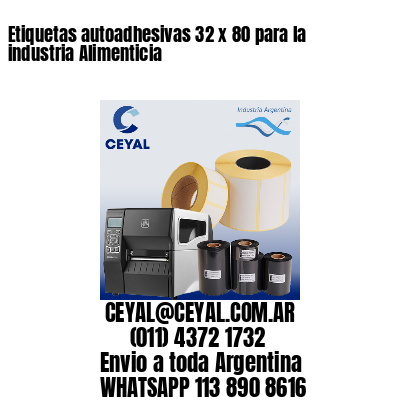 Etiquetas autoadhesivas 32 x 80 para la industria Alimenticia