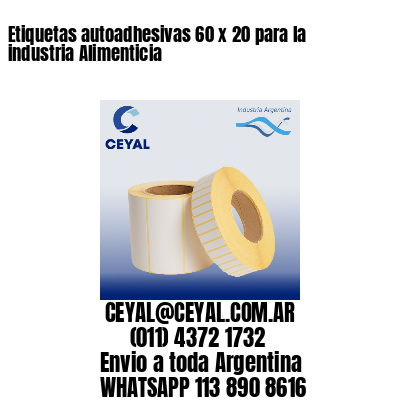 Etiquetas autoadhesivas 60 x 20 para la industria Alimenticia
