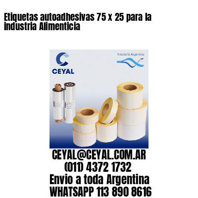 Etiquetas autoadhesivas 75 x 25 para la industria Alimenticia