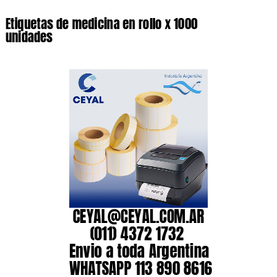 Etiquetas de medicina en rollo x 1000 unidades