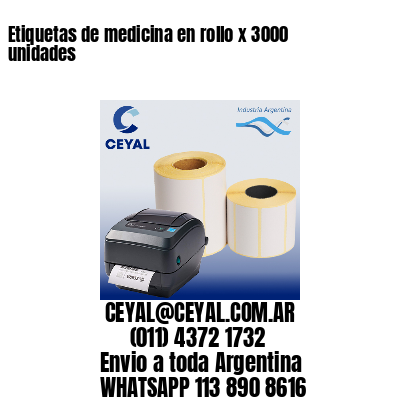 Etiquetas de medicina en rollo x 3000 unidades