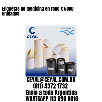 Etiquetas de medicina en rollo x 5000 unidades