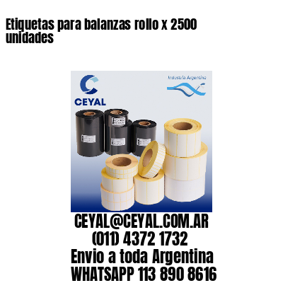 Etiquetas para balanzas rollo x 2500 unidades