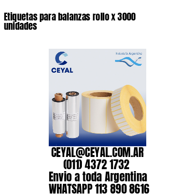 Etiquetas para balanzas rollo x 3000 unidades