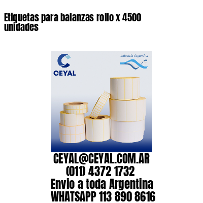 Etiquetas para balanzas rollo x 4500 unidades