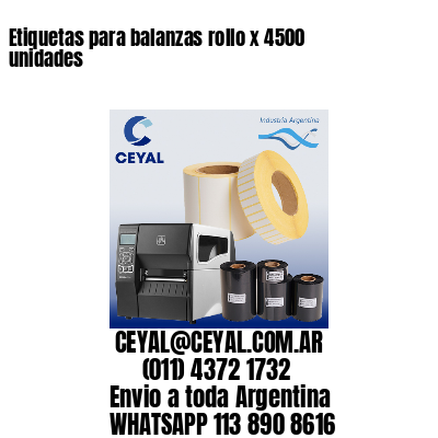 Etiquetas para balanzas rollo x 4500 unidades
