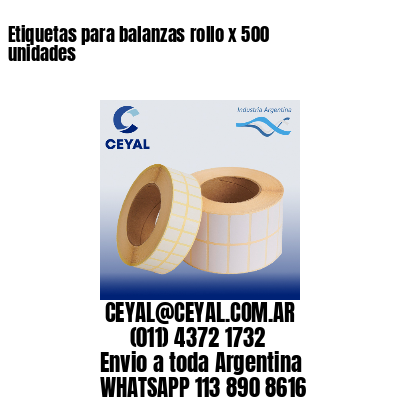 Etiquetas para balanzas rollo x 500 unidades