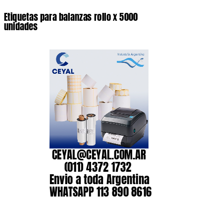 Etiquetas para balanzas rollo x 5000 unidades