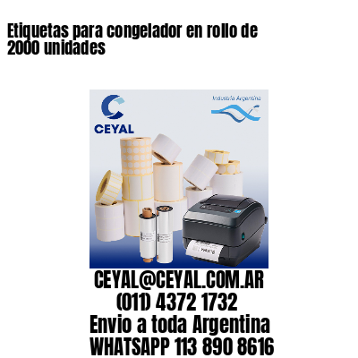 Etiquetas para congelador en rollo de 2000 unidades